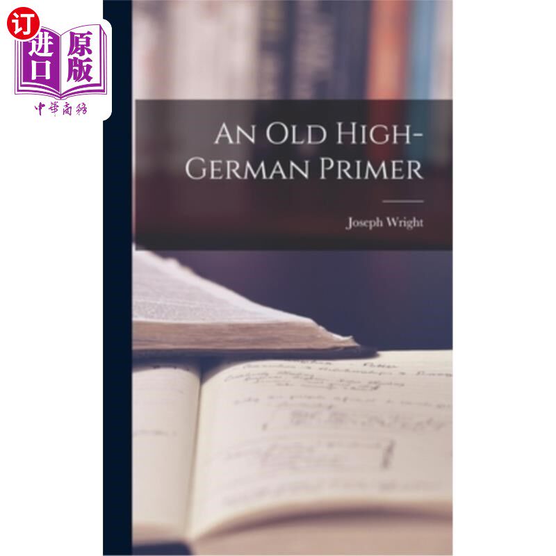 海外直订An Old High-German Primer 一本古老的高地德语入门书