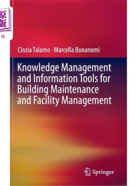 海外直订Knowledge Management and Information Tools for Building Maintenance and Facility 用于建筑维护和设施管理的知