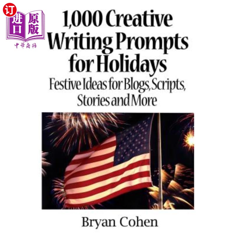 海外直订1,000 Creative Writing Prompts for Holidays: Festive Ideas for Blogs, Scripts, S 1,000个节日创意