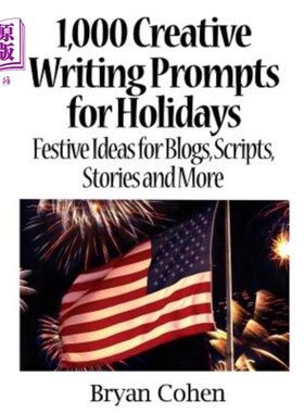 海外直订1,000 Creative Writing Prompts for Holidays: Festive Ideas for Blogs, Scripts, S 1,000个节日创意