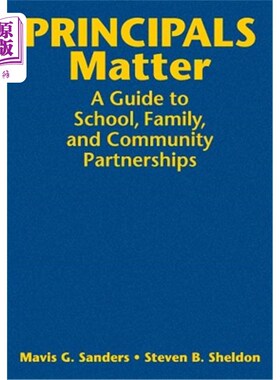 海外直订Principals Matter: A Guide to School, Family, and Community Partnerships 校长很重要：学校、家庭和社区伙伴关系指