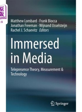 海外直订Immersed in Media: Telepresence Theory, Measurement & Technology 沉浸在媒体中：临场感理论、测量与技术