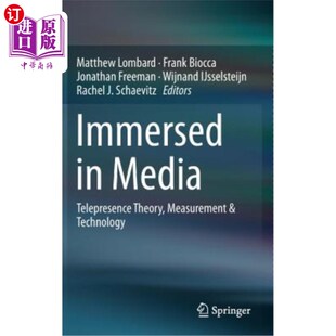 海外直订Immersed in Media: Telepresence Theory, Measurement & Technology 沉浸在媒体中：临场感理论、测量与技术