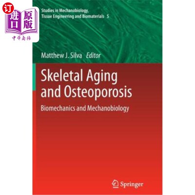 海外直订Skeletal Aging and Osteoporosis: Biomechanics and Mechanobiology 骨骼老化与骨质疏松症：生物力学和机械生物学