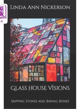 海外直订Glass House Visions: Skipping Stones and Baring Bones 玻璃屋幻象:跳石和裸露的骨头