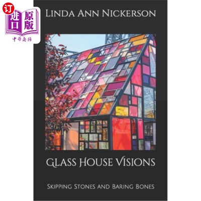 海外直订Glass House Visions: Skipping Stones and Baring Bones 玻璃屋幻象:跳石和裸露的骨头