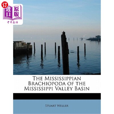 海外直订The Mississippian Brachiopoda of the Mississippi Valley Basin 密西西比河谷盆地的密西西比腕足动物