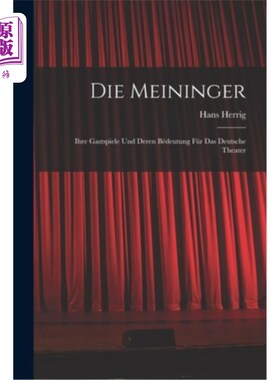 海外直订Die Meininger: Ihre Gastspiele und Deren B?deutung für das Deutsche Theater 是你的客栈，还有他们的B。来解释