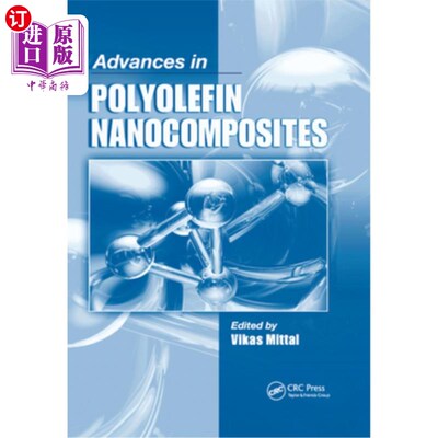海外直订Advances in Polyolefin Nanocomposites 聚烯烃纳米复合材料研究进展