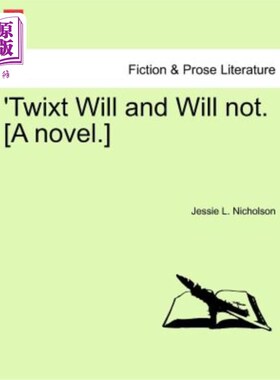 海外直订'Twixt Will and Will Not. [A Novel.] “我愿意也不愿意。【小说】