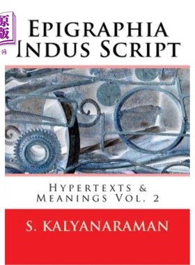 海外直订Epigraphia Indus Script: Hypertexts & Meanings Vol. 2 铭文印度文字:超文本和意义卷2