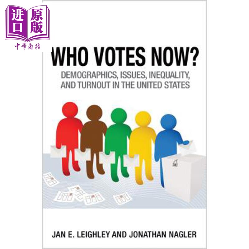 预售 现在谁投票美国人口统计学 问题 不平等与投票率 Who Votes Now? 英文原版 Jan E Leighley【中商原版】