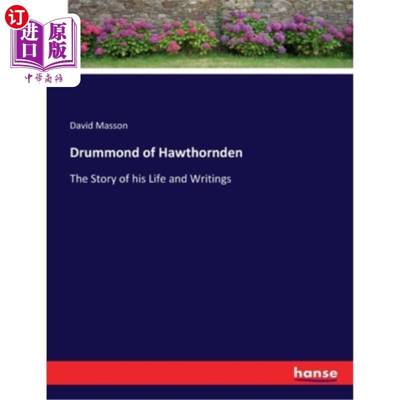 海外直订Drummond of Hawthornden: The Story of his Life and Writings 《霍桑登的德拉蒙德:他的生活和作品的故事》