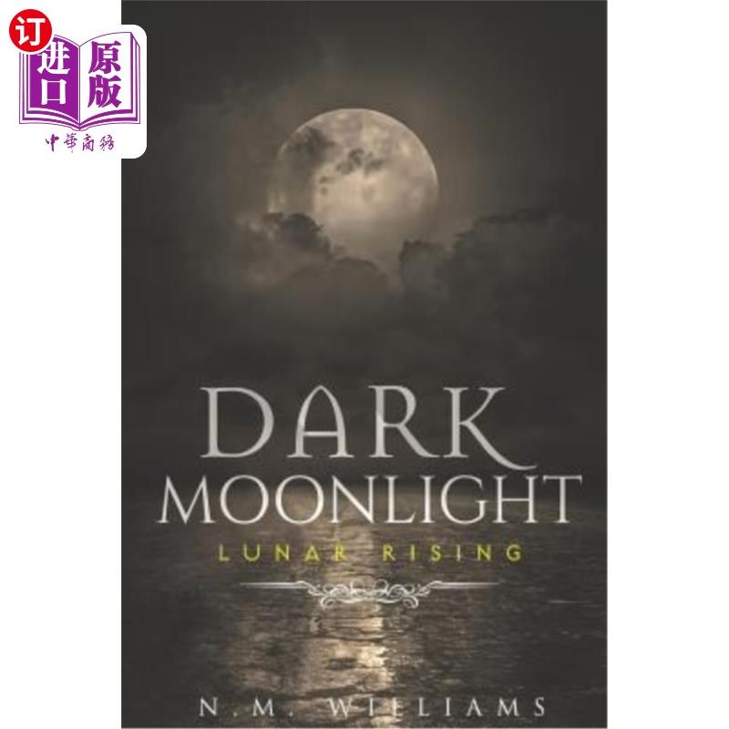 海外直订Dark Moonlight: Lunar Rising 暗月光：月升