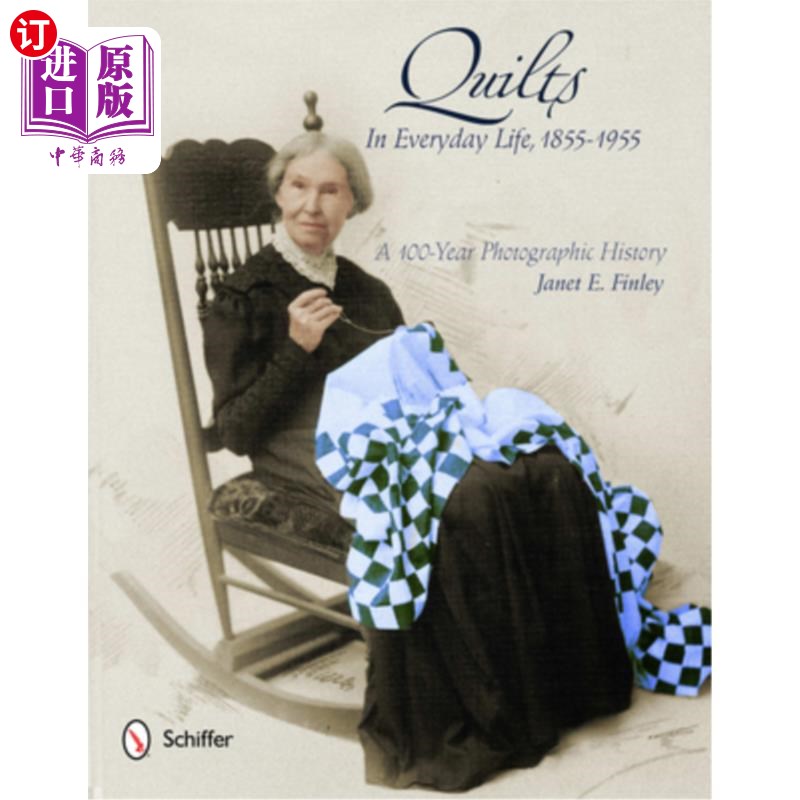 海外直订Quilts in Everyday Life, 1855-1955: A 100-Year Photographic History 日常生活中的棉被，1855-1955:百年摄影史