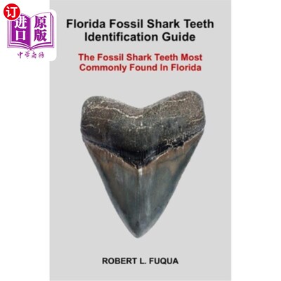 海外直订Florida Fossil Shark Teeth Identification Guide: The Fossil Shark Teeth Most Com 佛罗里达鲨鱼牙齿化石鉴定指