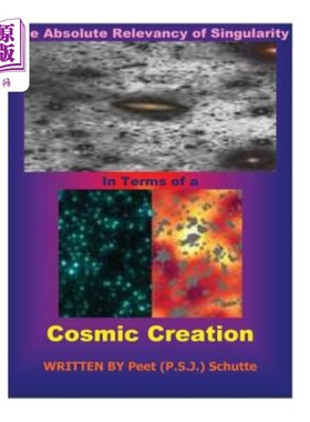 海外直订The Absolute Relevancy of Singularity In Terms of a Cosmic Creation 奇点在宇宙创造中的绝对相关性