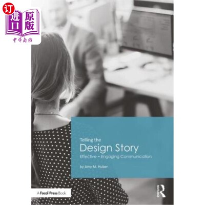 海外直订Telling the Design Story: Effective and Engaging Communication 讲述设计故事:有效且引人入胜的沟通