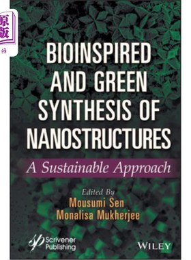 海外直订Bioinspired and Green Synthesis of Nanostructures: A Sustainable Approach 生物启发和绿色合成纳米结构：一个