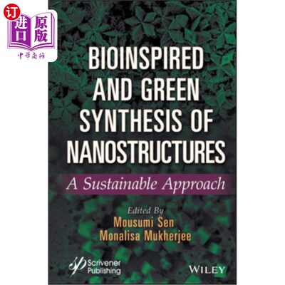 海外直订Bioinspired and Green Synthesis of Nanostructures: A Sustainable Approach 生物启发和绿色合成纳米结构：一个