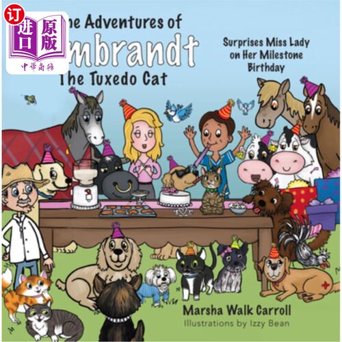 海外直订The Adventures of Rembrandt the Tuxedo Cat: Surprises Miss Lady on Her Milestone 燕尾服猫伦勃朗的冒险:在她
