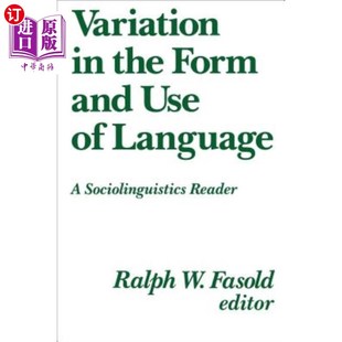 Form 变化：社会语言学读者 和使用 the Sociolinguistics Use and 语言形式 海外直订Variation Reader Language