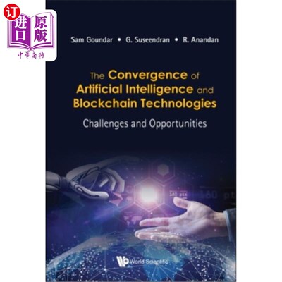 海外直订Convergence of Artificial Intelligence and Blockchain Technologies, The: Challen 人工智能与区块链技术的融合