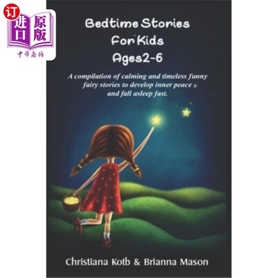 海外直订Bedtime Stories For Kids Ages 2-6: A Compilation of calming and timeless funny f 适合2-6岁儿童的睡前故事:一