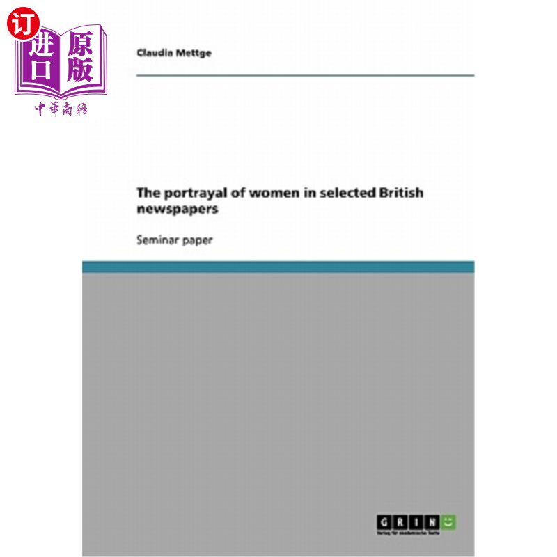 海外直订The portrayal of women in selected British newspapers 英国报纸上对女性的描写