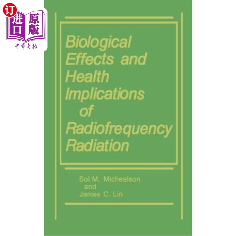 海外直订Biological Effects and Health Implications of Radiofrequency Radiation 射频辐射的生物学效应和健康影响