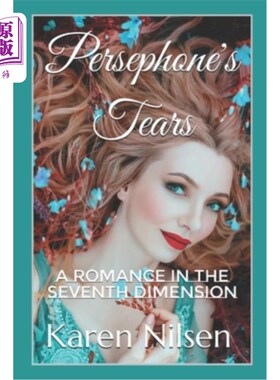 海外直订Persephone's Tears: A Romance in the Seventh Dimension 珀尔塞福涅之泪:第七维度的浪漫