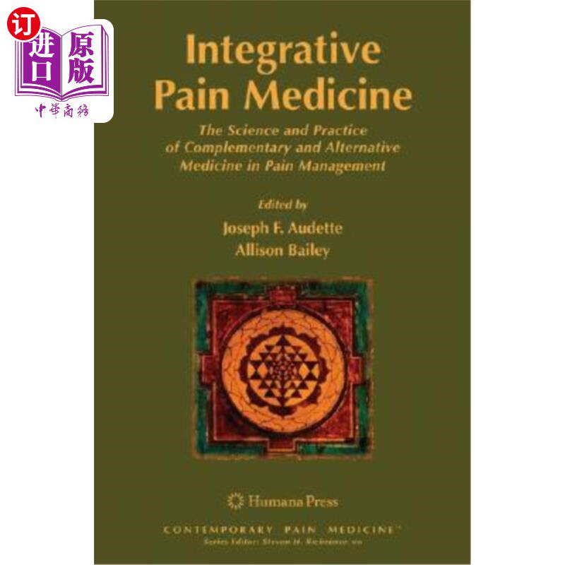 海外直订医药图书Integrative Pain Medicine: The Science and Practice of Complementary and Alterna 综合性疼痛医学：疼