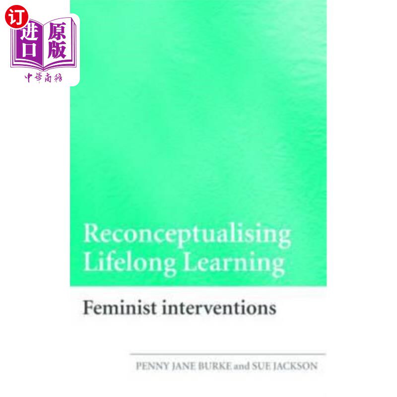 海外直订Reconceptualising Lifelong Learning: Feminist Interventions 重新定义终身学习:女权主义的干预