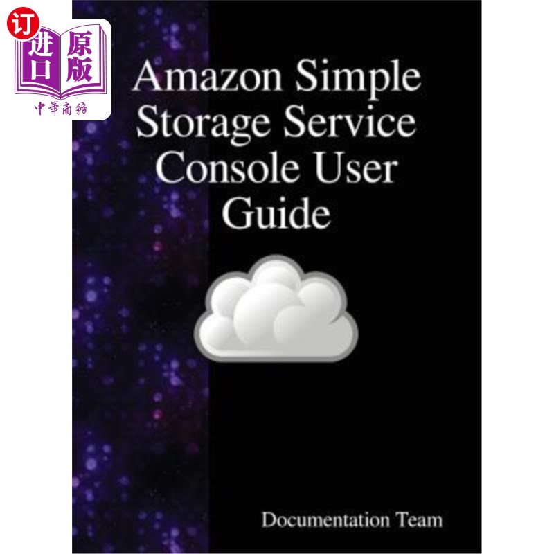 海外直订Amazon Simple Storage Service Console User Guide 《Amazon Simple Storage Service Console用户指南》