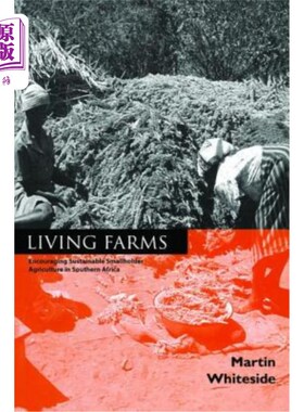 海外直订Living Farms: Encouraging Sustainable Smallholders in Southern Africa 生机农场:鼓励非洲南部可持续发展的小农