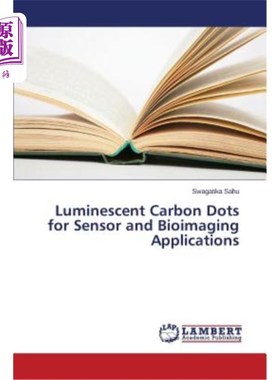海外直订Luminescent Carbon Dots for Sensor and Bioimaging Applications 用于传感器和生物成像的发光碳点