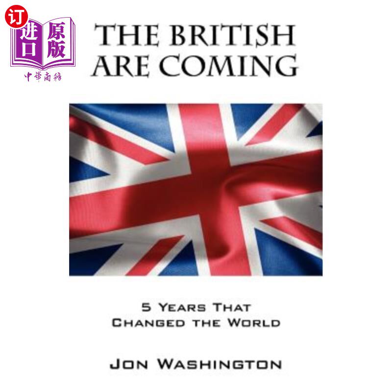海外直订The British Are Coming: 5 Years That Changed the World 英国人来了：改变世界的5年