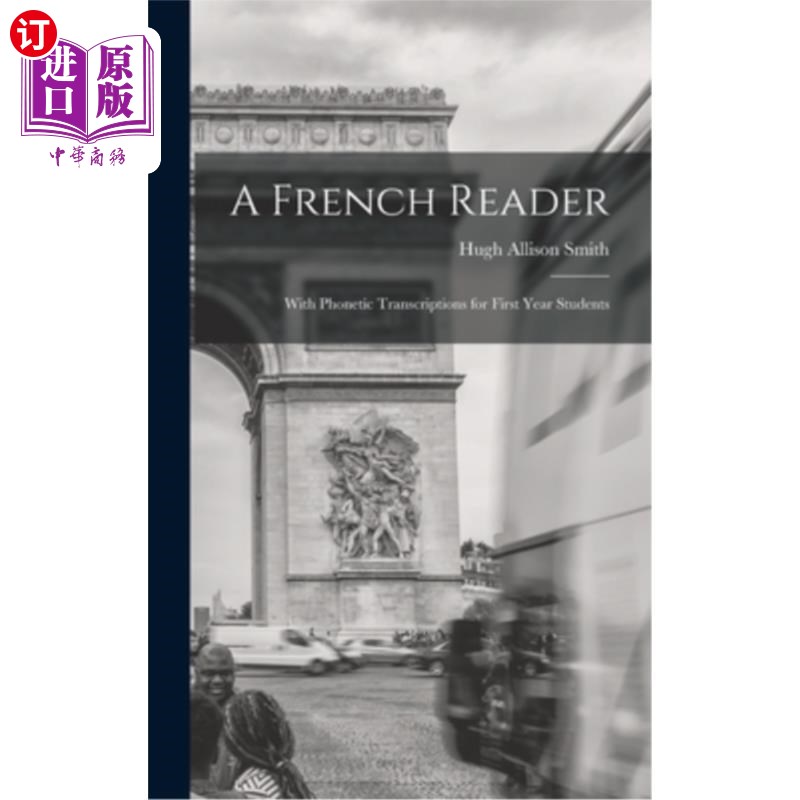 海外直订A French Reader: With Phonetic Transcriptions for First Year Students 《法语读本:一年级学生的语音抄写》