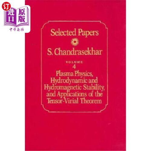海外直订Selected Papers, Volume 4: Plasma Physics, Hydrodynamic and Hydromagnetic Stabil 论文选集，第4卷:等离子体物
