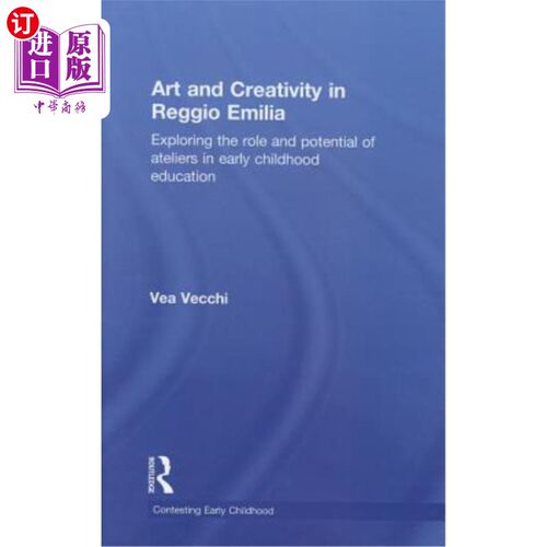 海外直订Art and Creativity in Reggio Emilia: Exploring the Role and Potential of Atelier 雷吉奥·埃米利亚的艺术与创