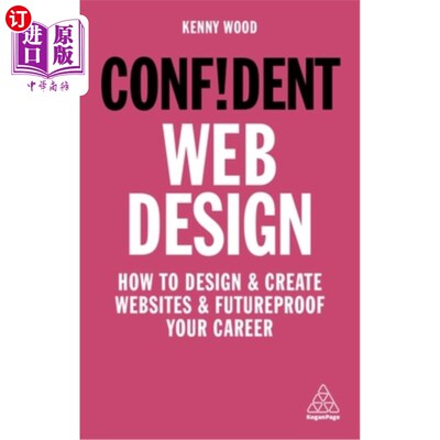海外直订Confident Web Design: How to Design and Create Websites and Futureproof Your Car 自信的网页设计：如何设计和
