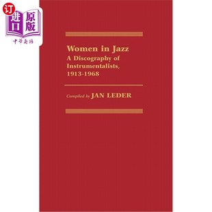 Instrumentalists 爵士乐中 1968 1913 唱片谱 Jazz 海外直订Women Discography 女人：乐器演奏家