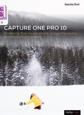海外直订Capture One Pro 10: Mastering Raw Development, Image Processing, and Asset Manag Capture One Pro
