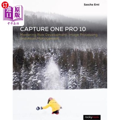 海外直订Capture One Pro 10: Mastering Raw Development, Image Processing, and Asset Manag Capture One Pro