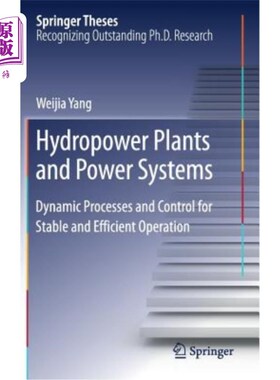 海外直订Hydropower Plants and Power Systems: Dynamic Processes and Control for Stable an 水力发电厂和电力系统:稳定