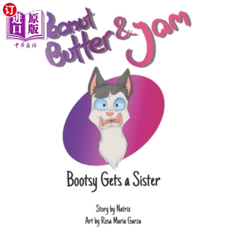 海外直订Peanut Butter & Jam: Bootsy Gets a Sister 花生酱和果酱:布西有个妹妹