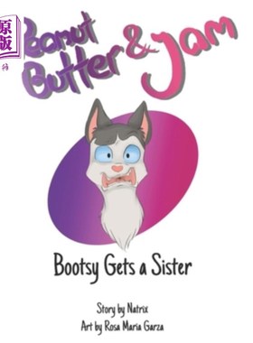 海外直订Peanut Butter & Jam: Bootsy Gets a Sister 花生酱和果酱：布西有个妹妹