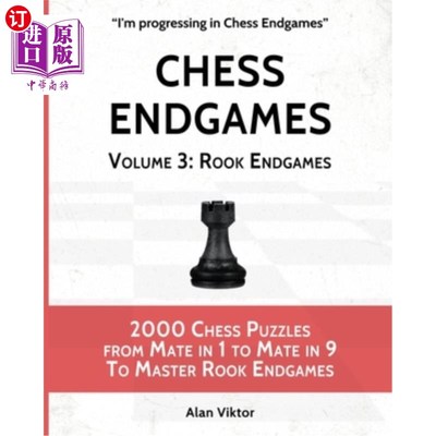 海外直订Chess Endgames, Volume 3: Rook Endgames 国际象棋终局，第3卷：车终局