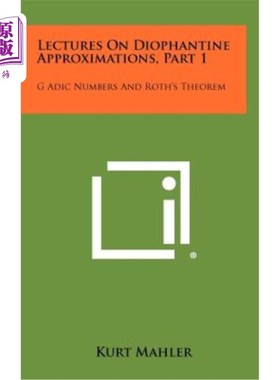 海外直订Lectures on Diophantine Approximations, Part 1: G Adic Numbers and Roth's Theore 丢番图近似讲座，第1部分：G