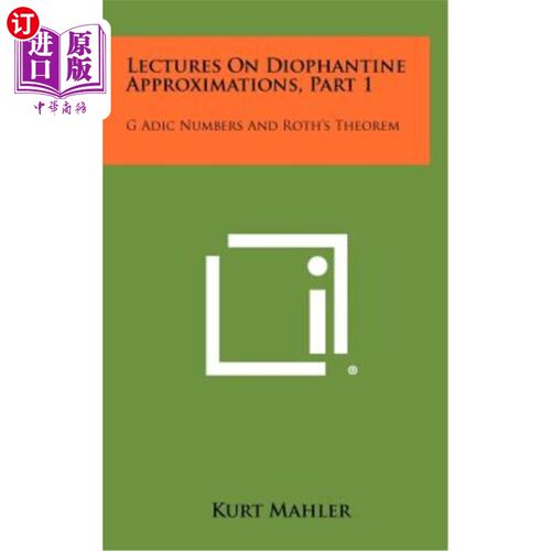 海外直订Lectures on Diophantine Approximations, Part 1: G Adic Numbers and Roth's Theore 丢番图近似讲座，第1部分：G